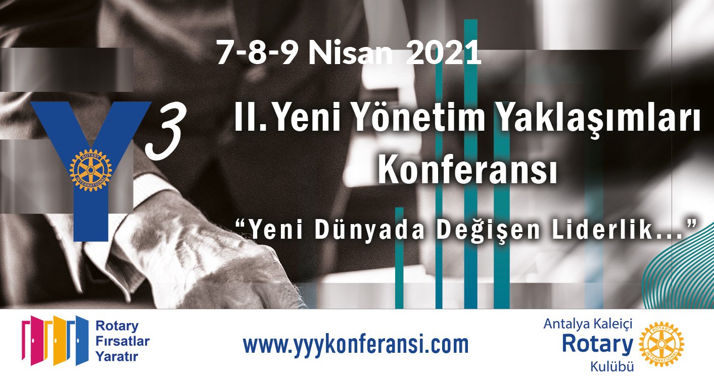 II. Yeni Yönetim Yaklaşımları Konferansı Antalya Kaleiçi Rotary Kulübü 